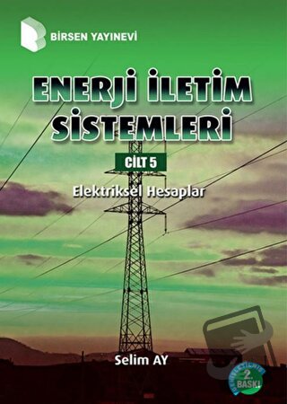 Enerji İletim Sistemleri Cilt 5 - Selim Ay - Birsen Yayınevi - Fiyatı 