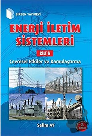 Enerji İletim Sistemleri Cilt 6 - Selim Ay - Birsen Yayınevi - Fiyatı 