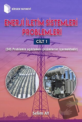 Enerji İletim Sistemleri Problemleri 1 - Selim Ay - Birsen Yayınevi - 