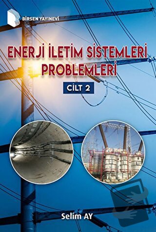 Enerji İletim Sistemleri Problemleri 2 - Selim Ay - Birsen Yayınevi - 