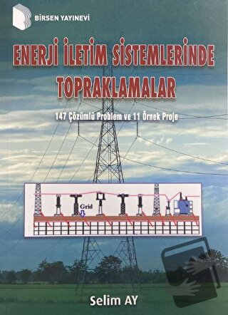 Enerji İletim Sistemlerinde Topraklamalar - Selim Ay - Birsen Yayınevi