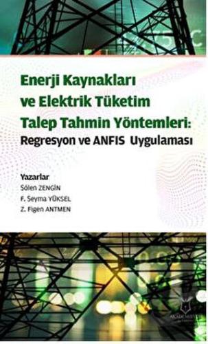 Enerji Kaynakları ve Elektrik Tüketim TalepTahmin Yöntemleri: Regresyo