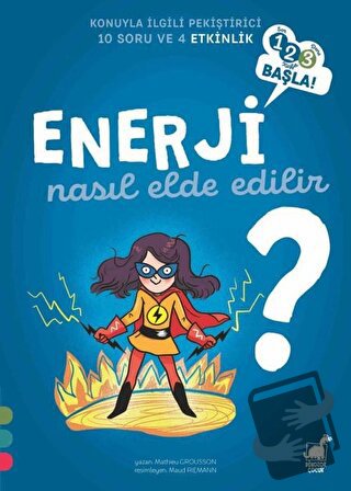 Enerji Nasıl Elde Edilir? - 1 2 3 Başla Serisi - Mathieu Grousson - Di