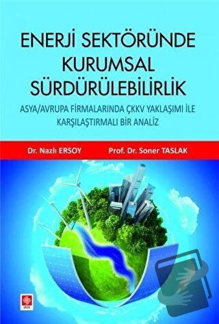 Enerji Sektöründe Kurumsal Sürdürülebilirlik - Nazlı Ersoy - Ekin Bası