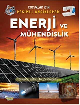 Enerji ve Mühendislik - Çocuklar İçin Resimli Ansiklopedi - Kolektif -