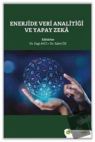 Enerjide Veri Analitiği ve Yapay Zeka - Ezgi Avcı - Hiperlink Yayınlar