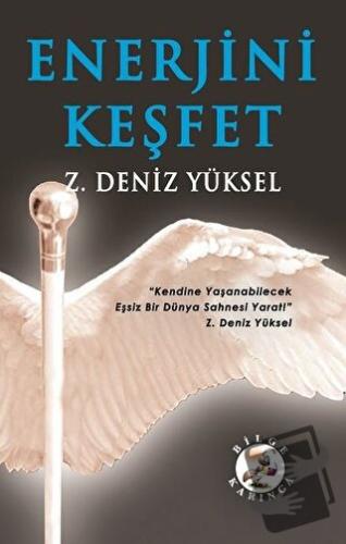 Enerjini Keşfet - Z. Deniz Yüksel - Bilge Karınca Yayınları - Fiyatı -