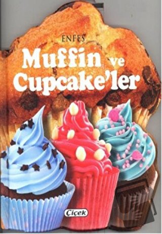 Enfes Muffin ve Cupcake'ler - Kolektif - Çiçek Yayıncılık - Fiyatı - Y