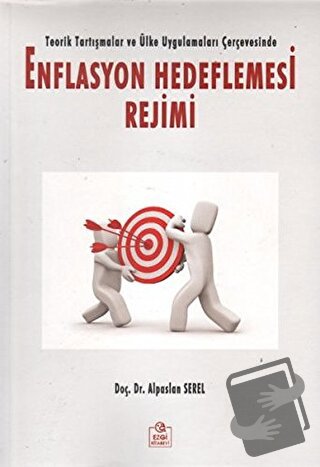 Enflasyon Hedeflemesi Rejimi - Alpaslan Serel - Ezgi Kitabevi Yayınlar