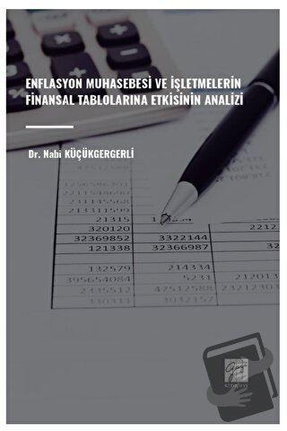 Enflasyon Muhasebesi ve İşletmelerin Finansal Tablolarına Etkisinin An