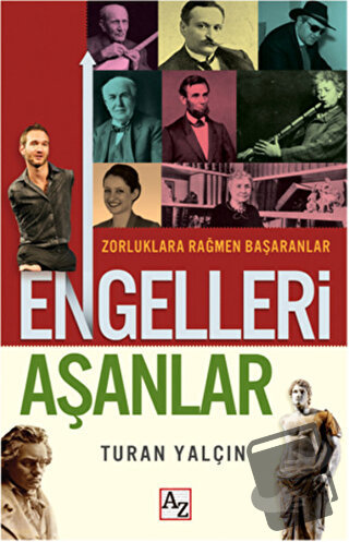 Engelleri Aşanlar - Turan Yalçın - Az Kitap - Fiyatı - Yorumları - Sat