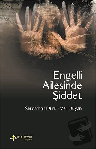 Engelli Ailesinde Şiddet - Serdarhan Duru - Yeni İnsan Yayınevi - Fiya