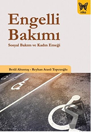 Engelli Bakımı - Betül Altuntaş - Nika Yayınevi - Fiyatı - Yorumları -