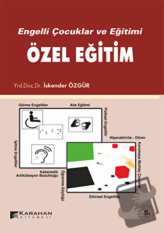 Engelli Çocuklar ve Eğitimi Özel Eğitim - İskender Özgür - Karahan Kit