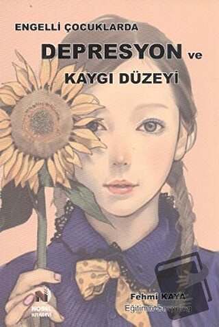 Engelli Çocuklarda Depresyon ve Kaygı Düzeyi - Fehmi Kaya - Adana Nobe