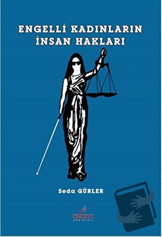 Engelli Kadınların İnsan Hakları - Seda Gürler - Astana Yayınları - Fi