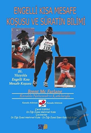 Engelli Kısa Mesafe Koşusu ve Süratin Bilimi - Brent Mc Farlane - Sayd