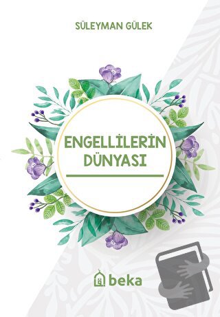 Engellilerin Dünyası - Süleyman Gülek - Beka Yayınları - Fiyatı - Yoru