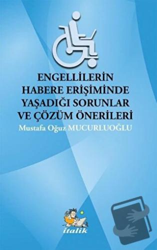 Engellilerin Habere Erişimde Yaşadığı Sorunlar ve Çözüm Önerileri - Mu