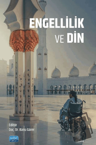 Engellilik ve Din - Banu Gürer - Nobel Akademik Yayıncılık - Fiyatı - 