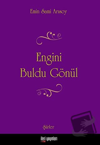 Engini Buldu Gönül - Emin Sami Arısoy - İleri Yayınları - Fiyatı - Yor