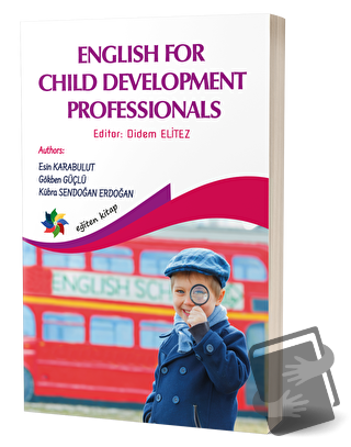 English For Child Development Professionals - Gökben Güçlü - Eğiten Ki