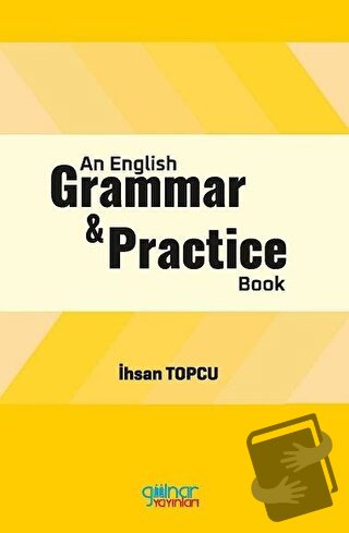 English Grammar and Practice - İhsan Topçu - Gülnar Yayınları - Fiyatı