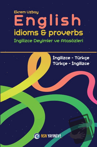 English Idioms and Proverbs - İngilizce Deyimler ve Atasözleri - Ekrem