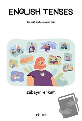 English Tenses for Kids and Everyone Else - Zübeyir Erkam - Armoni Yay