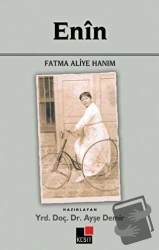 Enin - Fatma Aliye Topuz - Kesit Yayınları - Fiyatı - Yorumları - Satı