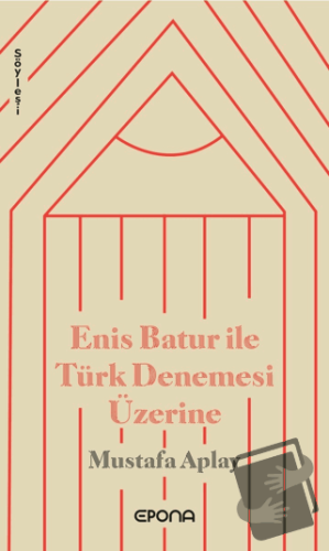 Enis Batur ile Türk Denemesi Üzerine - Mustafa Aplay - Epona Kitap - F