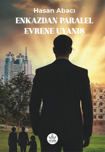 Enkazdan Paralel Evrene Uyanış - Hasan Abacı - Elpis Yayınları - Fiyat