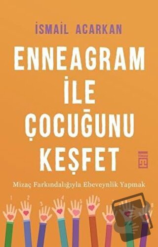 Enneagram ile Çocuğunu Keşfet - İsmail Acarkan - Timaş Yayınları - Fiy