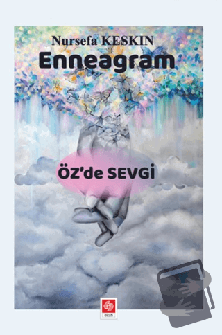 Enneagram - Öz'de Sevgi - Nursefa Keskin - Ekin Basım Yayın - Fiyatı -