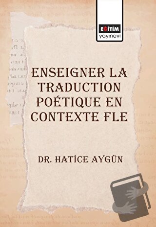 Enseigner La Traduction Poetique En Contexte Fle - Hatice Aygün - Eğit