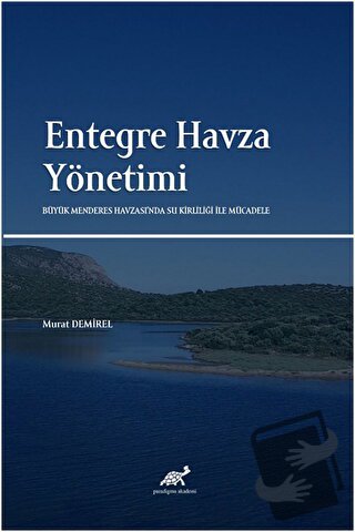 Entegre Havza Yönetimi - Murat Demirel - Paradigma Akademi Yayınları -