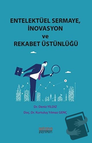 Entelektüel Sermaye İnovasyon ve Rekabet Üstünlüğü - Deniz Yıldız - As