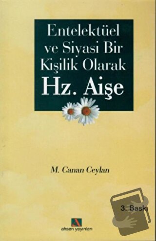 Entellektüel ve Siyasi Bir Kişilik Olarak Hz. Aişe - Meryem Canan Ceyl