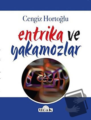 Entrika ve Yakamozlar - Cengiz Hortoglu - Ulak Yayıncılık - Fiyatı - Y