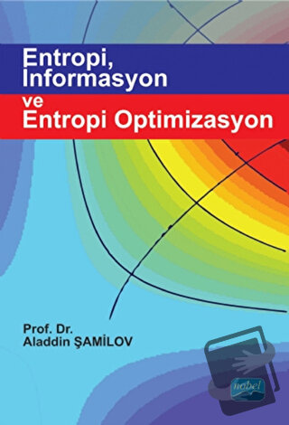 Entropi İnformasyon ve Entropi Optimizasyon - Aladdin Şamilov - Nobel 