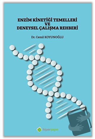 Enzim Kinetiği Temelleri ve Deneysel Çalışma Rehberi - Cemil Koyunoğlu