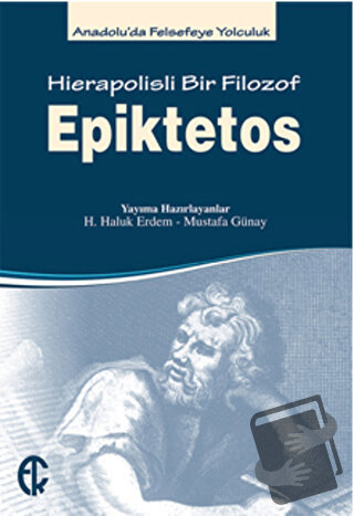 Epiktetos - Hierapolisli Bir Filozof - Kolektif - Türkiye Felsefe Kuru