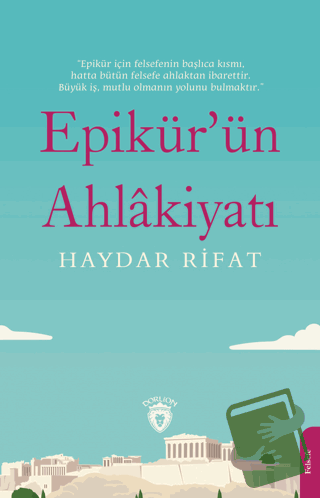 Epikür’ün Ahlakiyatı - Haydar Rifat - Dorlion Yayınları - Fiyatı - Yor