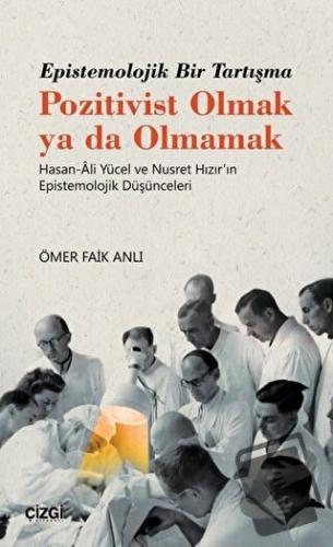 Epistemolojik Bir Tartışma Pozitivist Olmak ya da Olmamak - Ömer Faik 