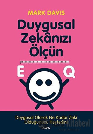 EQ Duygusal Zekanızı Ölçün - Mark Davis - Alfa Yayınları - Fiyatı - Yo