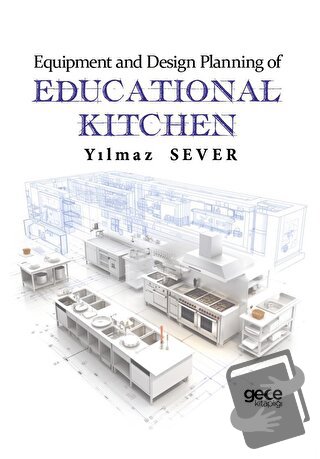 Equipment and Design Planning of Educational Kitchen - Yılmaz Sever - 