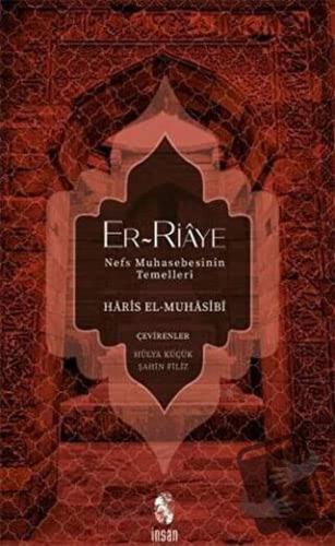 Er-Riaye Nefis Muhasebesinin Temelleri - Haris el-Muhasibi - İnsan Yay