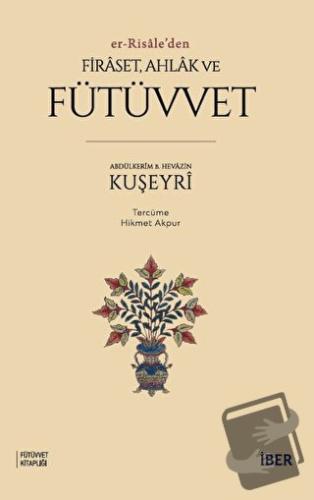 Er-Risale'den Firaset, Ahlak ve Fütüvvet - Abdülkerim B. Hevazin el-Ku