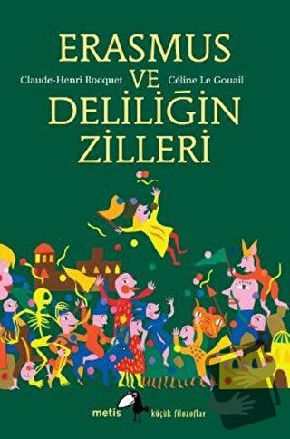 Erasmus ve Deliliğin Zilleri - Celine Le Gouail - Metis Yayınları - Fi