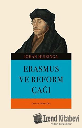 Erasmus ve Reform Çağı - Johan Huizinga - Alfa Yayınları - Fiyatı - Yo